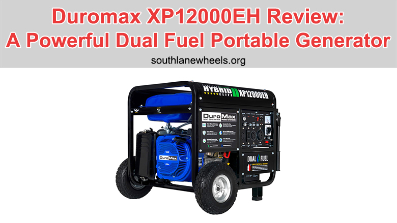Duromax XP12000EH Review: A Powerful Dual Fuel Portable Generator