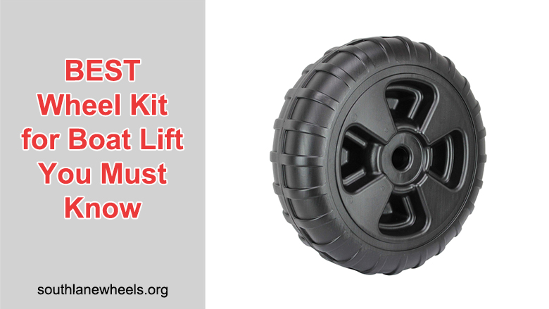 BEST Wheel Kit For Boat Lift You Must Know